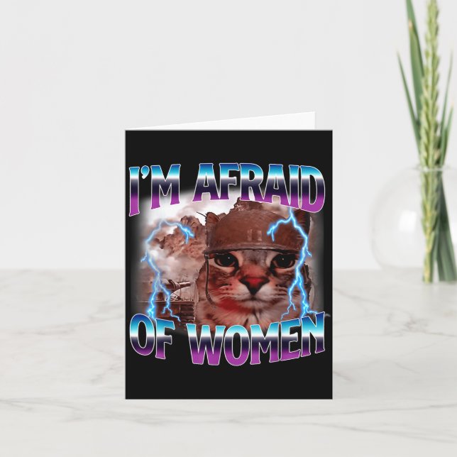 Cartão Funny Saying Humor Afraid Of Women Cat Meme Animal (Frente)