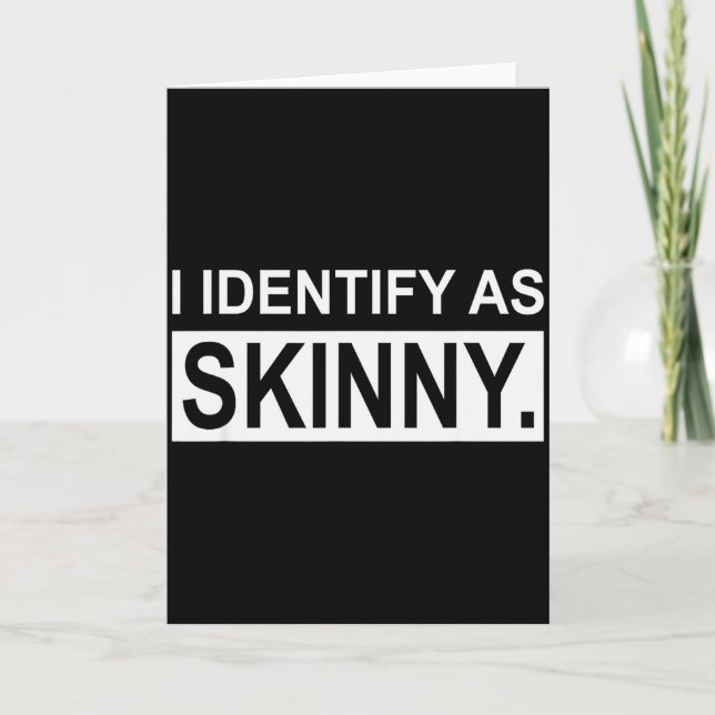 Cartão Funny Sayings I Identify As Skinny Jokes Sarcastic (Frente)