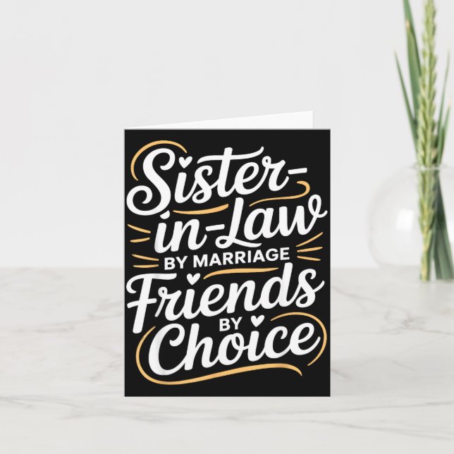 Cartão Funny Sister-in-law By Marriage Friends Choice  (Frente)