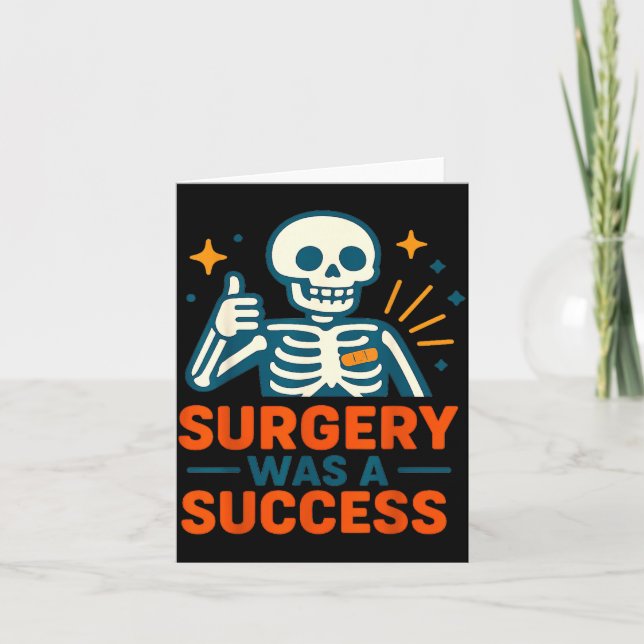 Cartão Funny Surgery Was A Success Skeleton Get Well Surg (Frente)