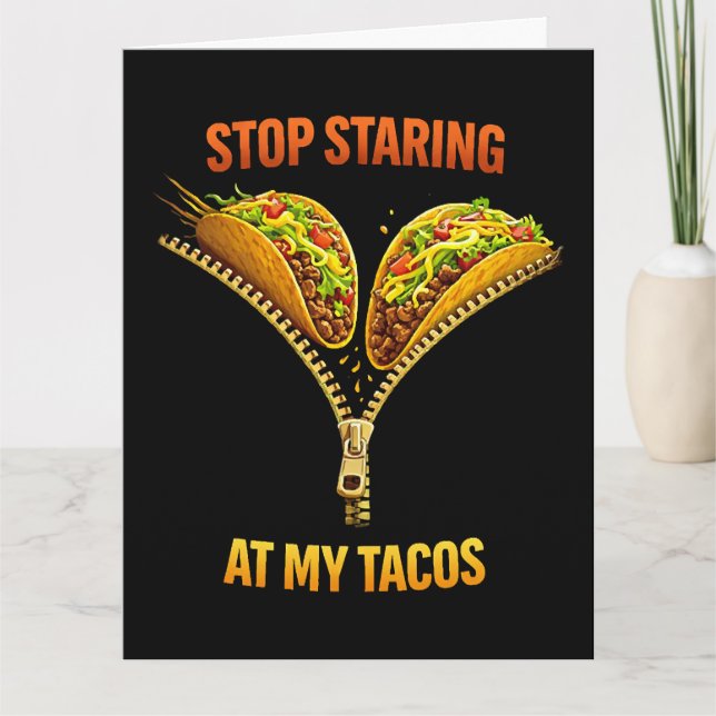Cartão Funny Taco Lover Stop Staring (Frente)