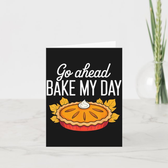 Cartão Funny Thanksgiving Go Ahead Bake My Day Men Women  (Frente)
