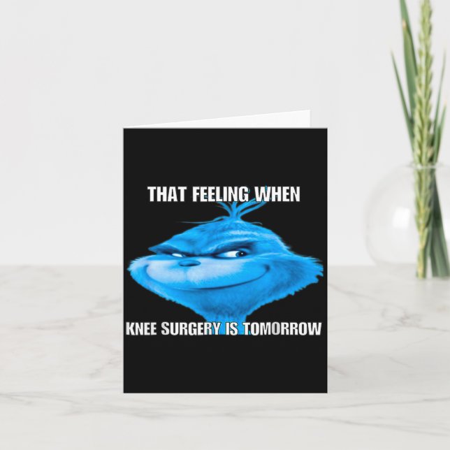 Cartão Funny That Feeling When Knee Surgery Is Tomorrow M (Frente)