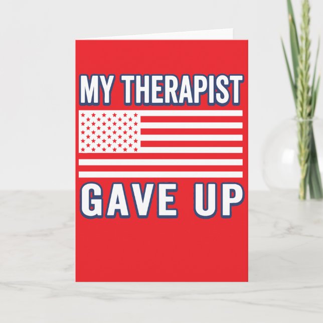 Cartão Funny Therapist Gave Up, Patriotic USA Flag (Frente)