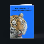Cartão Funny Tiger Birthday Greeting Card<br><div class="desc">Beautiful tiger head photo image by c.a.teresa on a humorous Birthday card and various clothing,  accessories,  paper products,  and giftware.</div>
