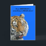 Cartão Funny Tiger Birthday Greeting Card<br><div class="desc">Beautiful tiger head photo image by c.a.teresa on a humorous Birthday card and various clothing,  accessories,  paper products,  and giftware.</div>