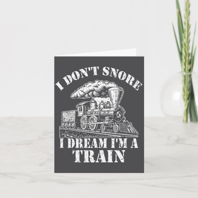 Cartão Funny Train Apparel For Men I Don Snore I Dream I  (Frente)