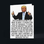 Cartão Funny Trump Birthday<br><div class="desc">Engraçado Cartão de Saudação de Aniversário "O Seu Aniversário Vai Ser Tão Excelente E,  Por Isso,  Seu Excelente De Aniversário."</div>