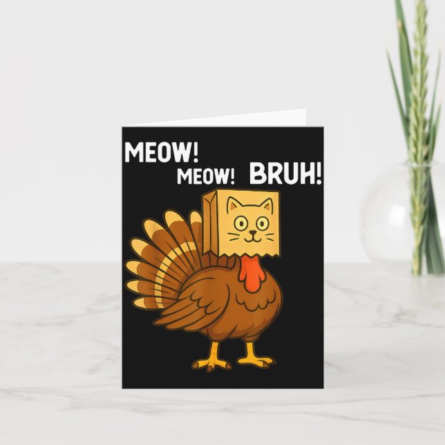 Cartão Funny Turkey Meow Thanksgiving Fake Cat Meow Bruh  (Frente)