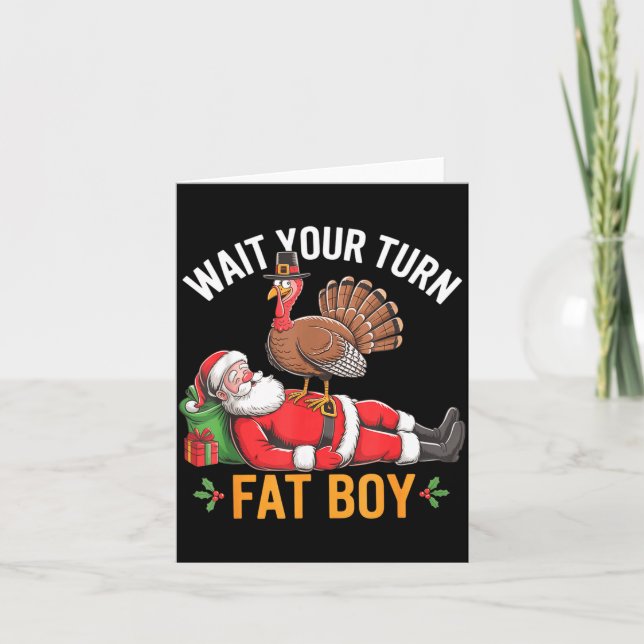Cartão Funny Turkey Santa Wait Your Turn Fat Boy Thanksgi (Frente)