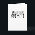 Cartão Funny, "Turning 60" Birthday design<br><div class="desc">Funny,  "Turning 60" Birthday design.  All of our images are available on mens, ladies, kids,  baby t-shirts and other apparel. We also offer our designs on mugs,  hats,  ties,  pins,  bags,  mousepads and more.</div>