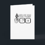 Cartão Funny, "Turning 60" Birthday design<br><div class="desc">Funny,  "Turning 60" Birthday design.  All of our images are available on mens, ladies, kids,  baby t-shirts and other apparel. We also offer our designs on mugs,  hats,  ties,  pins,  bags,  mousepads and more.</div>