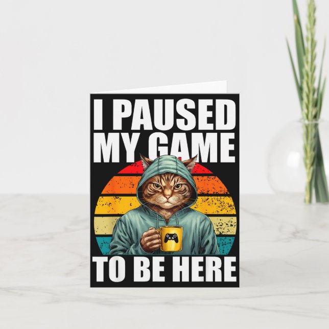 Cartão Funny Video Gaming Pc Gamer I Paused My Game To Be (Frente)