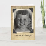 Cartão Funny Vintage Birthday Card<br><div class="desc">This is me as a kid back in the 50s. So glad I have a better hair stylist now. Lol. Fun vintage card of a little girl with her face scrunched up. Obviously she (I mean, I) was looking at a birthday cake with too many candles on it. Or maybe...</div>