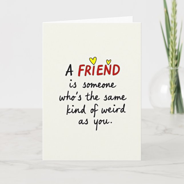 Cartão Funny Weird Friend Card (Frente)