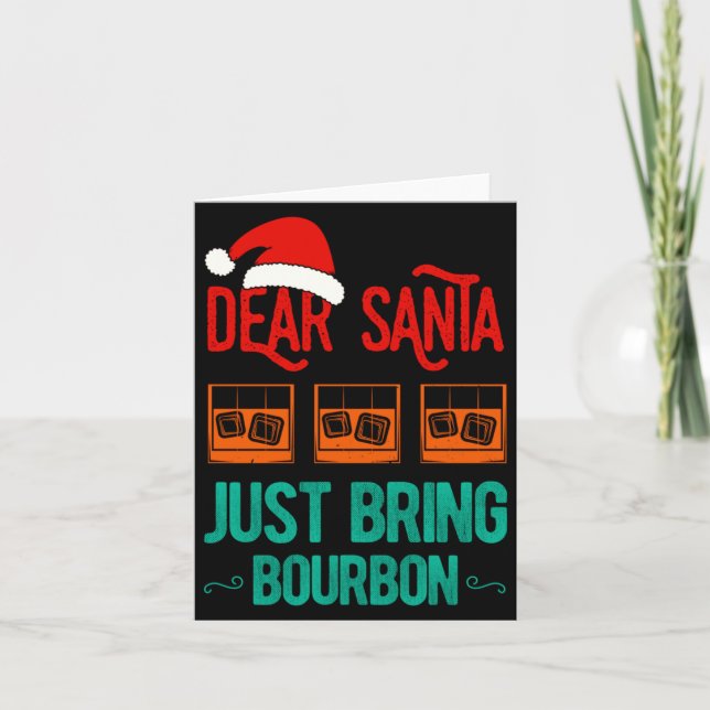 Cartão Funny Xmas Dear Santa Just Bring Bourbon Christmas (Frente)