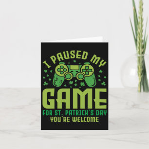 Cartão Gamer Divertido Eu Pausei Meu Jogo Para o Dia de S
