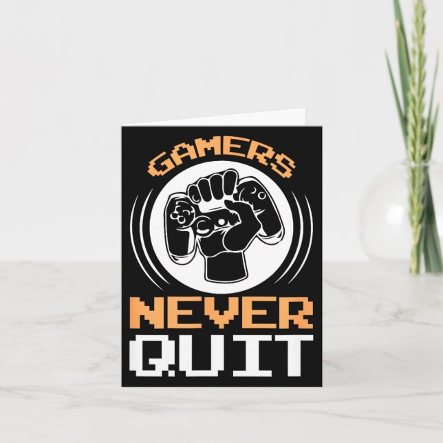 Cartão Gamers Never Quit Funny Gaming Quotes Gift For Gam (Frente)
