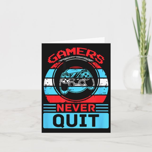 Cartão Gamers Never Quit Funny Gaming Quotes Gift For Rpg (Frente)