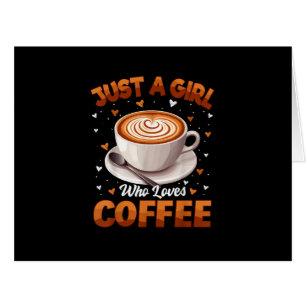Cartão Garotas Do Café Apenas Uma Menina Que Ama Café