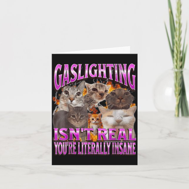 Cartão Gaslighting Isn't Real Funny Cat Meme Bootleg Grap (Frente)