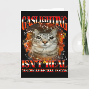 Cartão Gaslighting Não É Real Meme de Gato Engraçado Gráf
