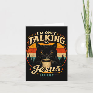Cartão Gato Engraçado Só Estou Falando Com Jesus Hoje