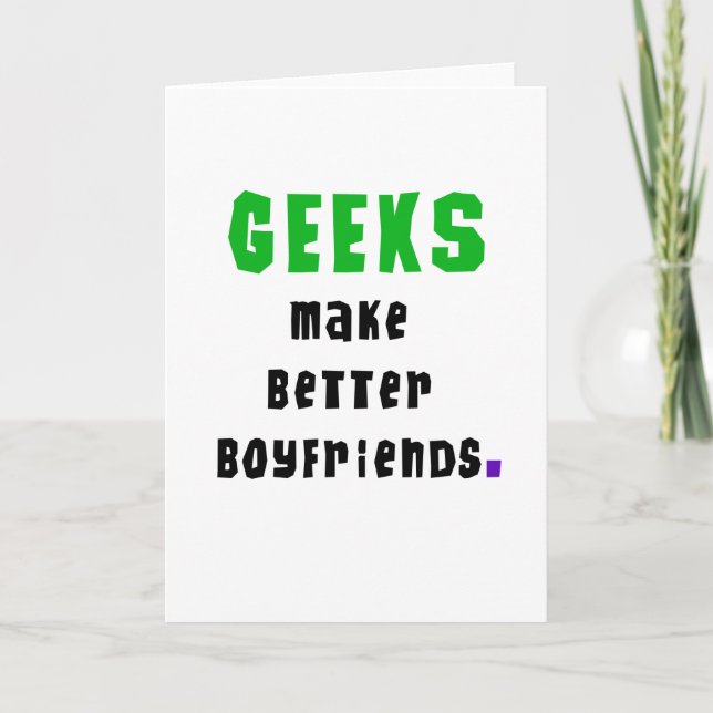 Cartão Geeks Make Better Boyfriends (Frente)