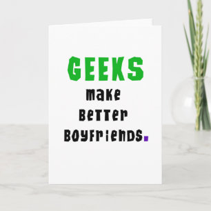 Cartão Geeks Make Better Boyfriends