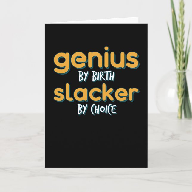 Cartão Genius by Birth Slacker By Choice (Frente)