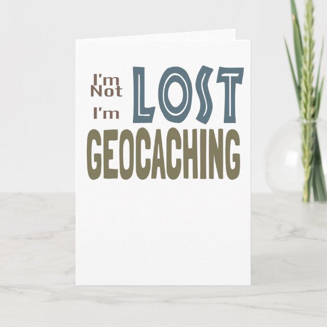 Cartão Geocache I'm Not Lost I'm Geocaching Geocacher (Frente)