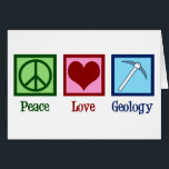 Cartão Geológico Peace Love<br><div class="desc">Paz Amor Geologia. Um legal cartão de ciências geológicas para um geólogo que estuda ciências da Terra e rochas através da história geológica do planeta. Ele apresenta um sinal de paz,  coração e geólogos rock hammer.</div>