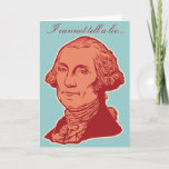 Cartão George Washington Birthday Card<br><div class="desc">Just add your personal comments,  and it's a one-of-a-kind!  People will wonder how the heck you did it!</div>