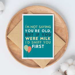 Cartão Getting Old Funny & Sarcastic Funny Birthday