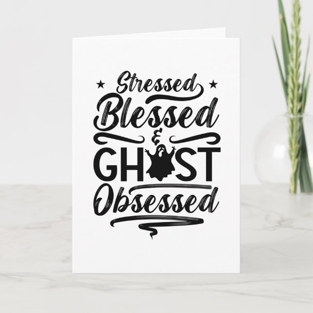 Cartão Ghost Hunter Stressed Blessed Hunt Ghost Hunting (Frente)