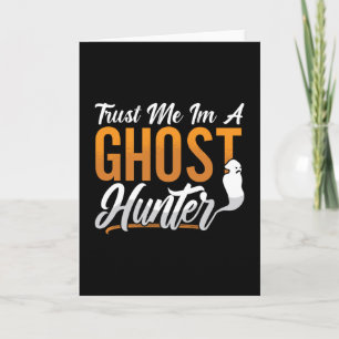Cartão Ghost Hunting Trust Me Im A Ghost Hunter Hunt
