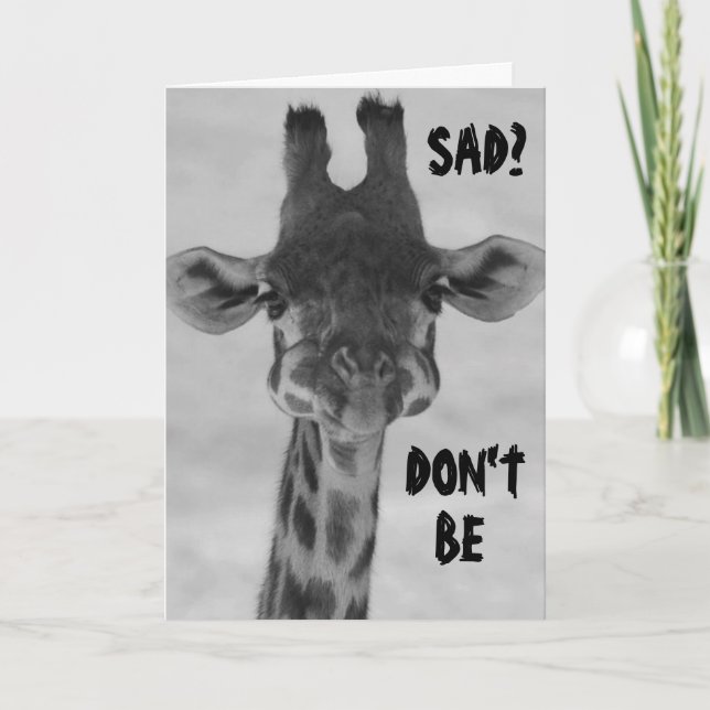 CARTÃO GIRAFFE SAY "DON'T BE SAD" BIRTHDAYS ARE FUN CARD (Frente)