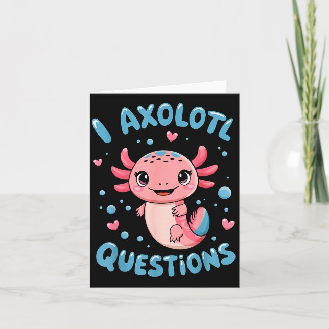 Cartão Girl I Axolotl Questions Funny Cute Graphic Tees  (Frente)