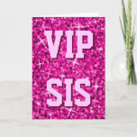 Cartão Glitz Pink 'VIP SIS' 'Happy Birthday' card<br><div class="desc">Greetings card with a modern printed design with stars scattered over a stylised "sequin look" pattern background and 'VIP SIS' written in shades of pink. A customizable design for you to personalise with your own text, images and ideas. Please note this is a printed digital art image. The product does...</div>