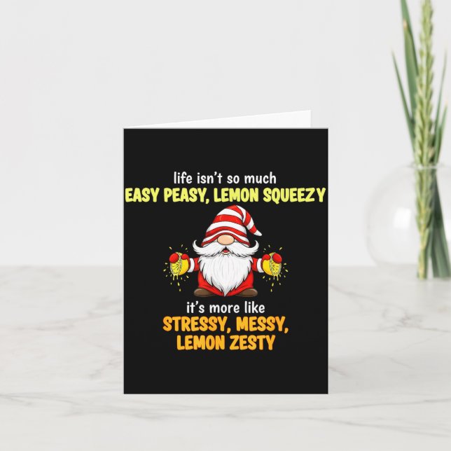 Cartão Gnome - Life Isn't So Much Easy Peasy Lemon Squeez (Frente)