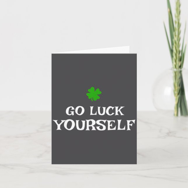 Cartão Go Luck Yourself St Patrick's Day Funny Iri-shirt  (Frente)