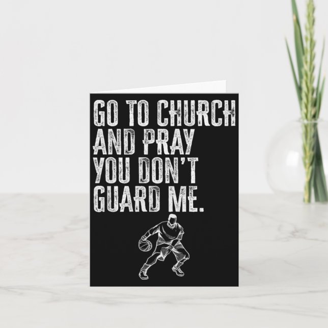 Cartão Go To Church And Pray You Don't Guard Me _ Basketb (Frente)