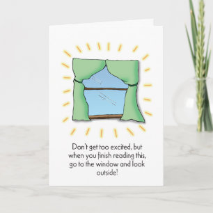 Cartão Go To The Window Humorous Birthday Card