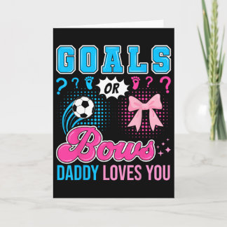 Cartão Goals Or Bows Daddy Loves You Gender Reveal Soccer