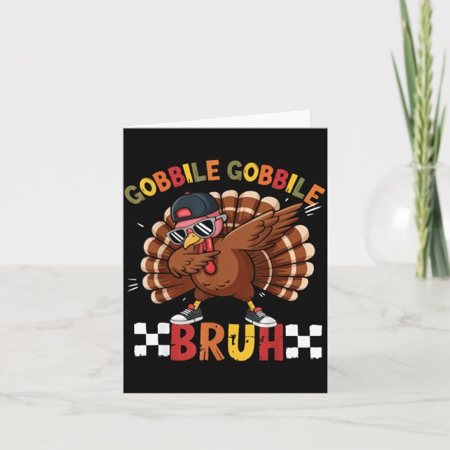 Cartão Gobble Gobble Bruh Funny Thanksgiving Turkey Dab B (Frente)