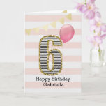 Cartão Gold Glitter and Pink 6th Birthday<br><div class="desc">Gold and pink 6th birthday card for girls, which you can personalize with her name. The front of this beautiful 6th birthday card for her features the number six in a black and white stripe with an outline of glitter with a pink balloon ready to float way. Please note the...</div>