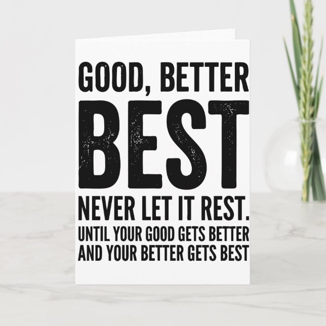 Cartão Good Better Best Never Let It Rest funny quote (Frente)