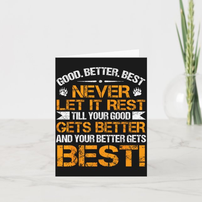 Cartão Good Better Never Let It Rest Motivation Saying Be (Frente)