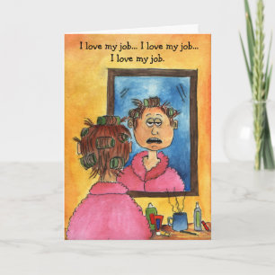 Cartão good morning card, I love my job... I love my ...