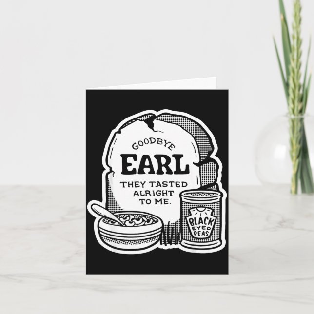 Cartão Goodbye Earl _ Some Of Youl Don't Know What Happen (Frente)